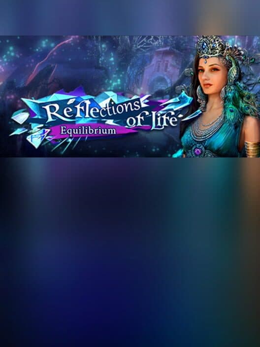 Обложка Reflections of Life: Equilibrium - Collector's Edition