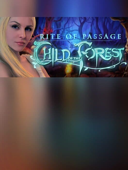 Обложка Rite of Passage: Child of the Forest - Collector's Edition