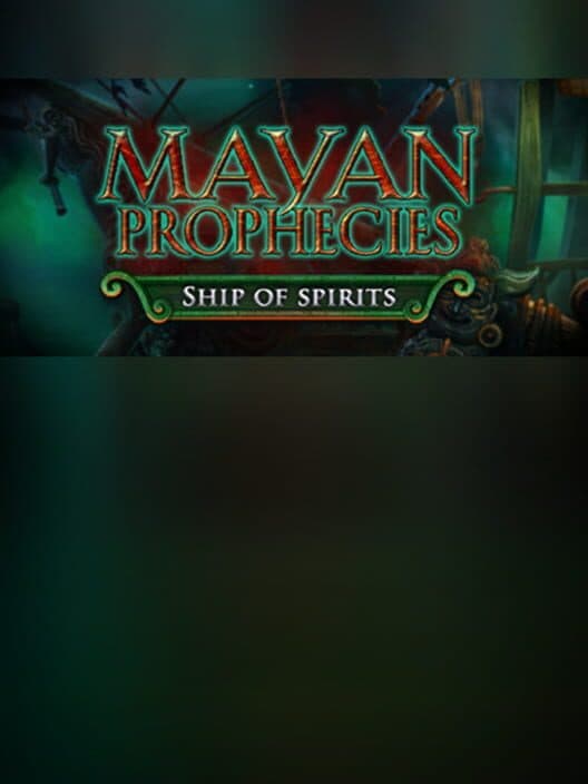 Обложка Mayan Prophecies: Ship of Spirits - Collector's Edition