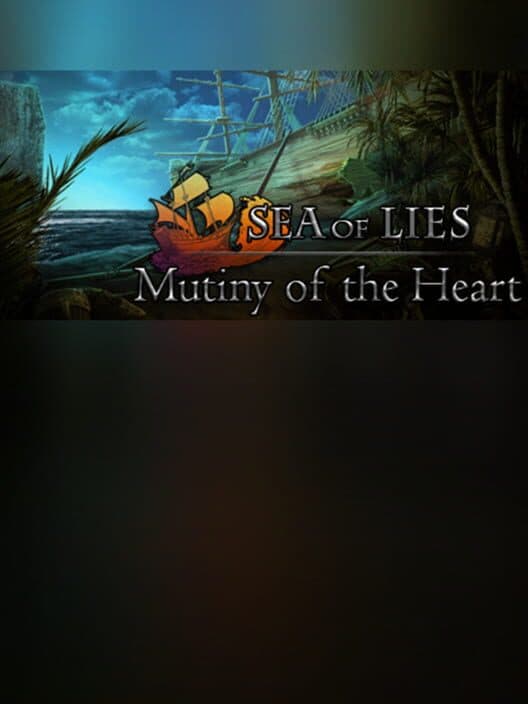 Обложка Sea of Lies: Mutiny of the Heart - Collector's Edition