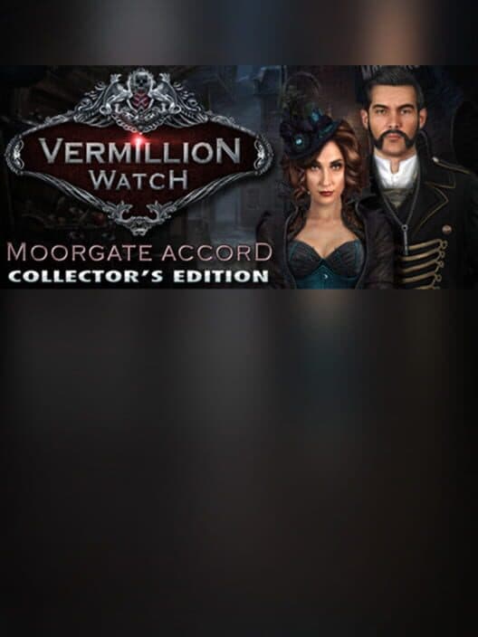 Обложка Vermillion Watch: Moorgate Accord - Collector's Edition