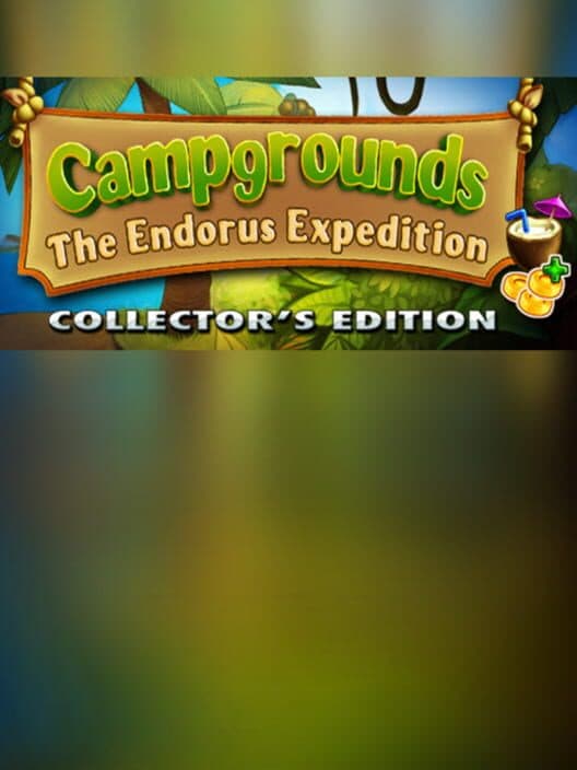 Обложка Campgrounds: The Endorus Expedition - Collector's Edition
