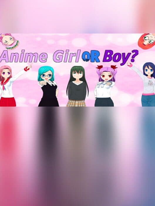Обложка Anime Girl or Boy?