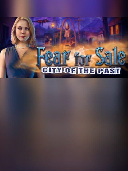 Обложка Fear for Sale: City of the Past - Collector's Edition