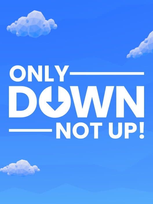Обложка Only Down: Not Up!