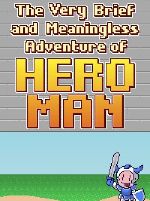 Обложка The Very Brief and Meaningless Adventure of Hero Man