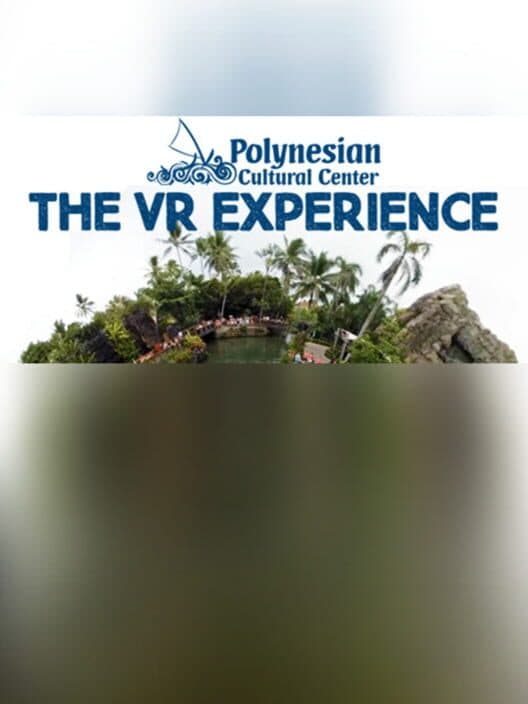 Обложка The Polynesian Cultural Center VR Experience