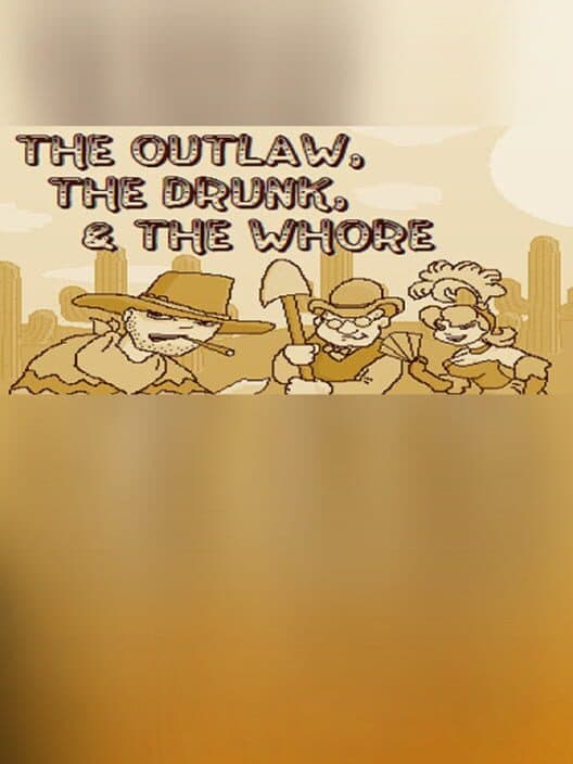 Обложка The Outlaw, the Drunk, & the Whore