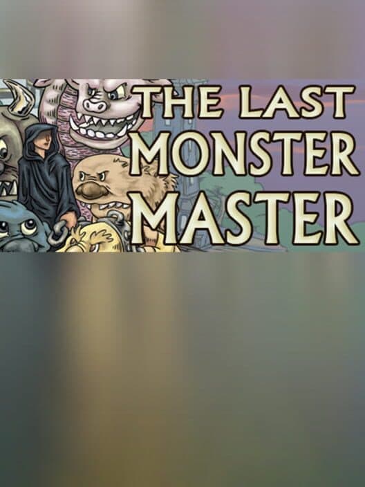 Обложка The Last Monster Master