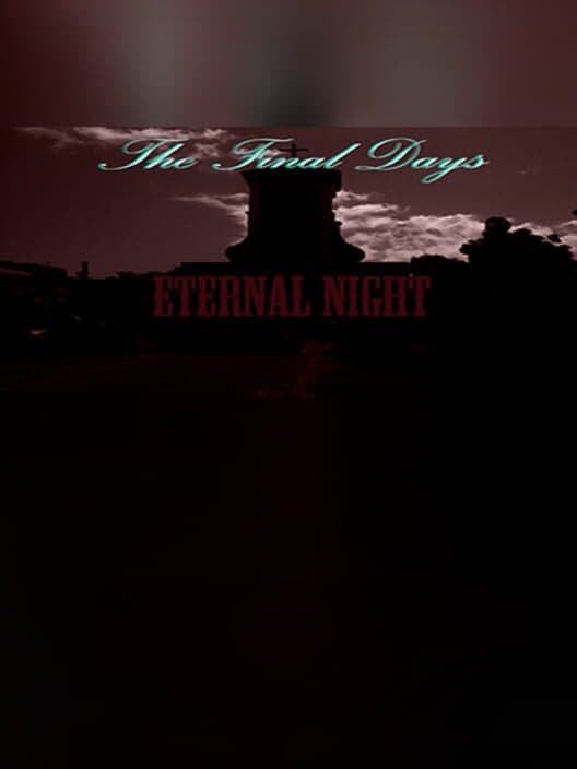 Обложка The Final Days: Eternal Night