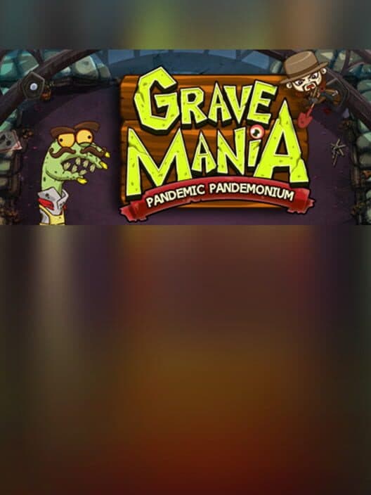 Обложка Grave Mania: Pandemic Pandemonium