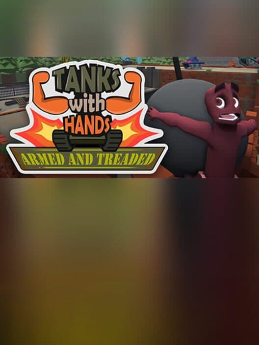 Обложка Tanks With Hands: Armed and Treaded