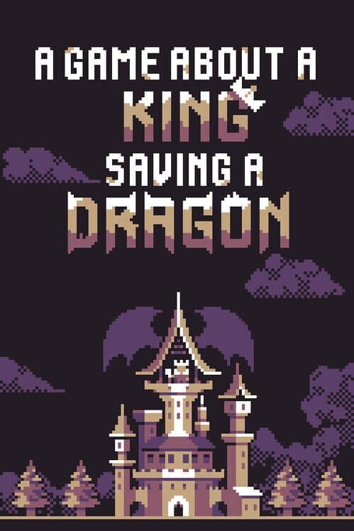 Обложка A Game About a King Saving a Dragon