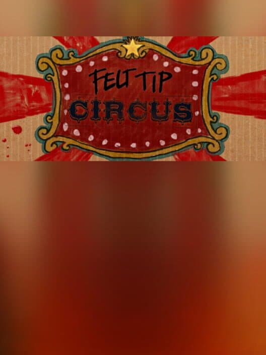 Обложка Felt Tip Circus