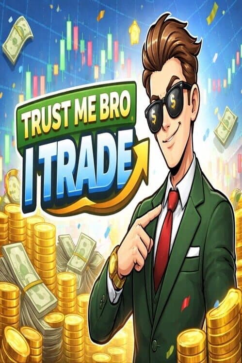 Обложка Trust Me Bro, I Trade
