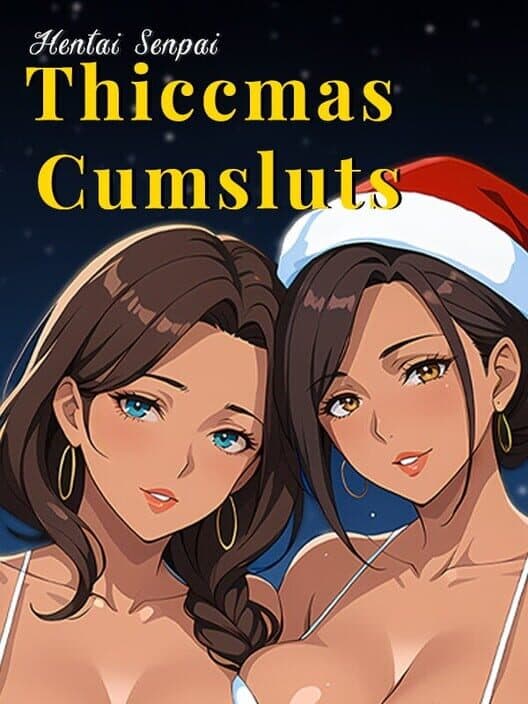Обложка Hentai Senpai: Thiccmas Cumsluts