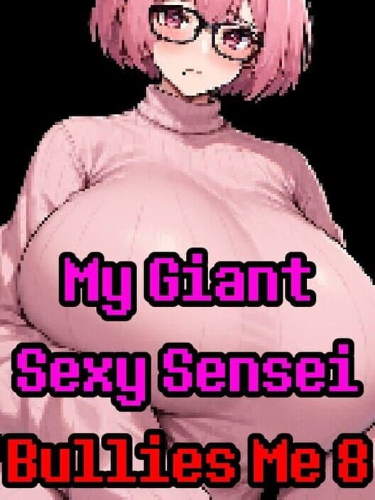 Обложка My Giant Sexy Sensei Bullies Me 8