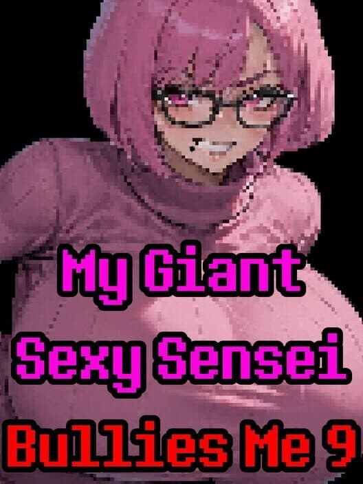 Обложка My Giant Sexy Sensei Bullies Me 9