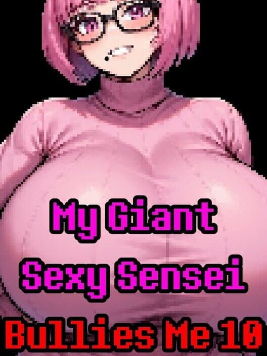 Обложка My Giant Sexy Sensei Bullies Me 10
