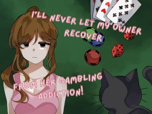 Обложка I'll Never Let My Owner Recover From Her Gambling Addiction