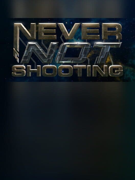 Обложка Never Not Shooting