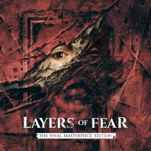Обложка Layers of Fear: The Final Masterpiece Edition