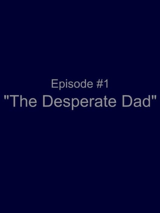 Обложка Ambition Episode 1: The Desperate Dad
