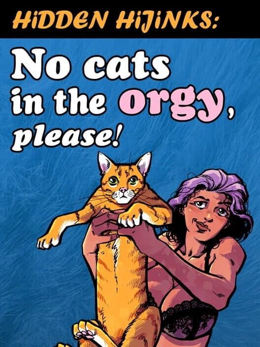 Обложка Hidden Hijinks: No Cats in the Orgy, Please!