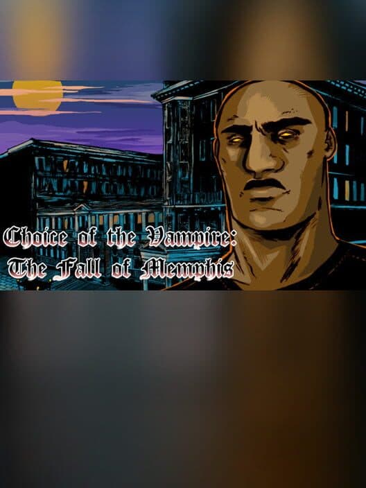 Обложка Choice of the Vampire: The Fall of Memphis