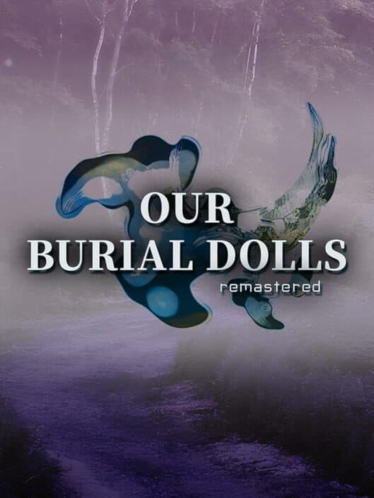 Обложка Our Burial Dolls Remastered