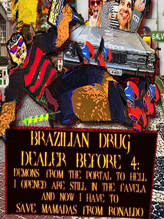 Обложка Brazilian Drug Dealer Before 4: Demons From the Portal to Hell I Opened Are Still in the Favela and Now I Have to Save Mamadas From Ronaldo