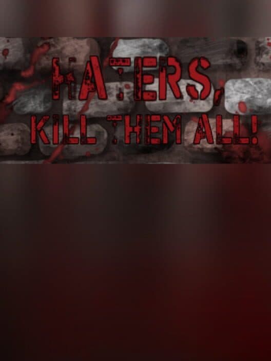 Обложка Haters, kill them all!