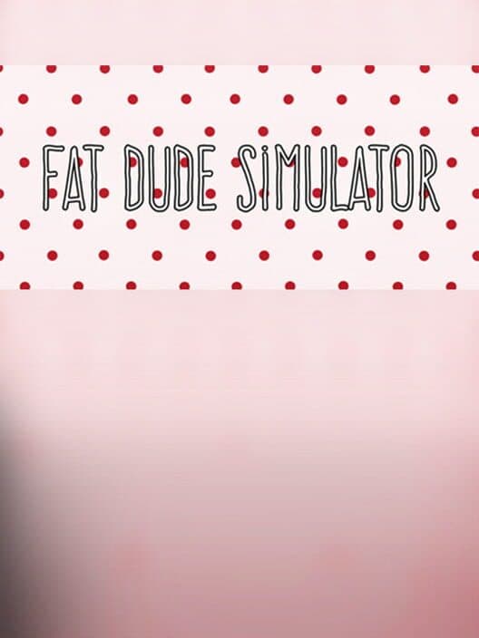 Обложка Fat Dude Simulator