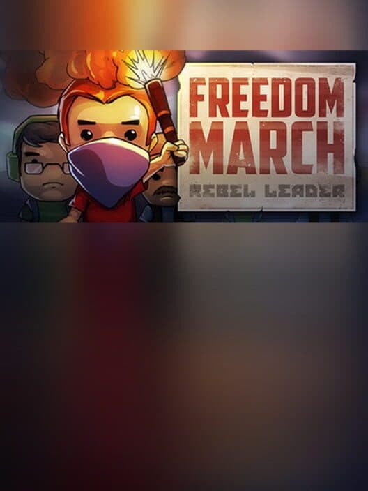 Обложка Freedom March: Rebel Leader