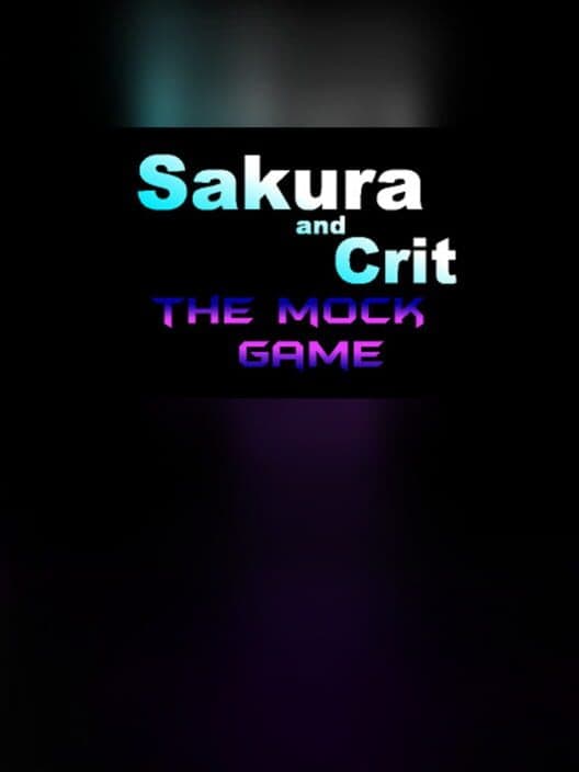 Обложка Sakura and Crit: The Mock Game