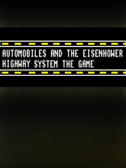 Обложка Automobiles and the Eisenhower Hiway System the Game