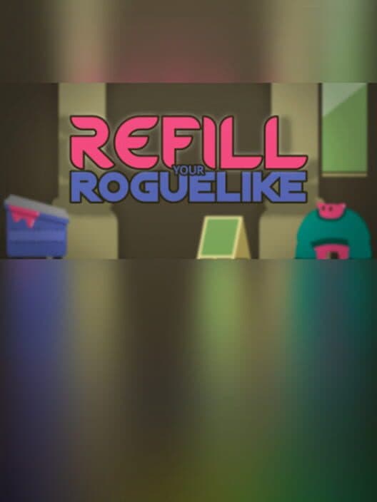 Обложка Refill your Roguelike