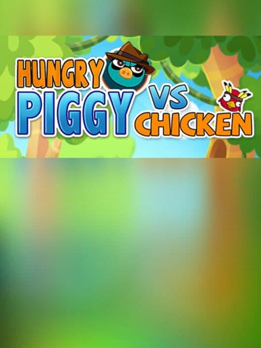 Обложка Hungry Piggy Vs. Chicken