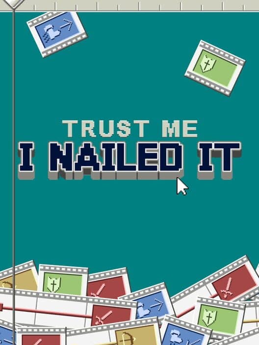 Обложка Trust Me, I Nailed It