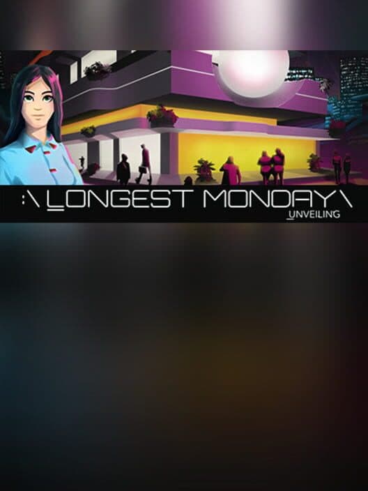 Обложка Longest Monday: Unveiling