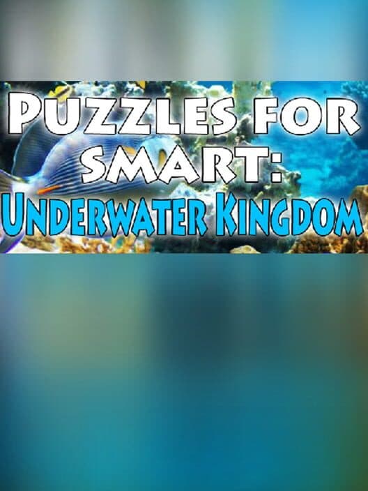 Обложка Puzzles for smart: Underwater Kingdom