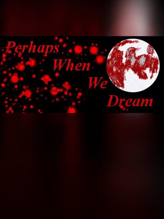 Обложка Perhaps When We Dream