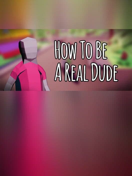 Обложка How to Be a Real Dude