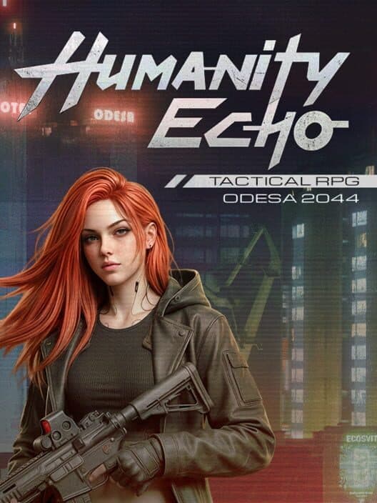 Обложка Humanity Echo: Cyberpunk Tactical RPG