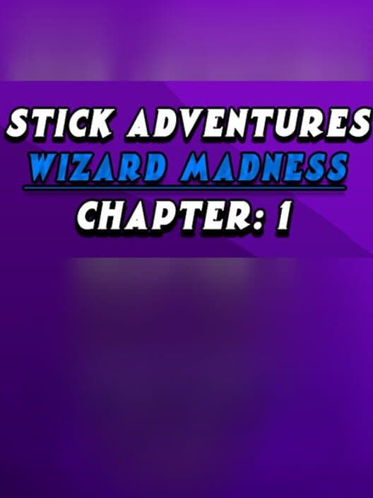 Обложка Stick Adventures: Wizard Madness - Chapter 1
