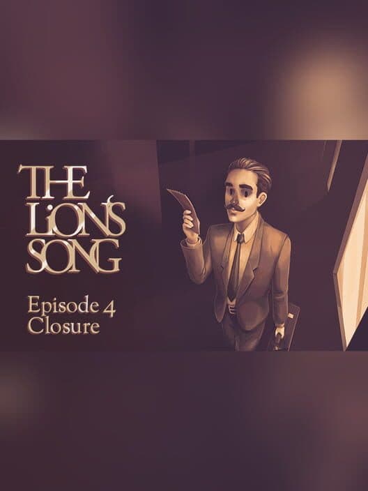 Обложка The Lion's Song: Episode 4 - Closure