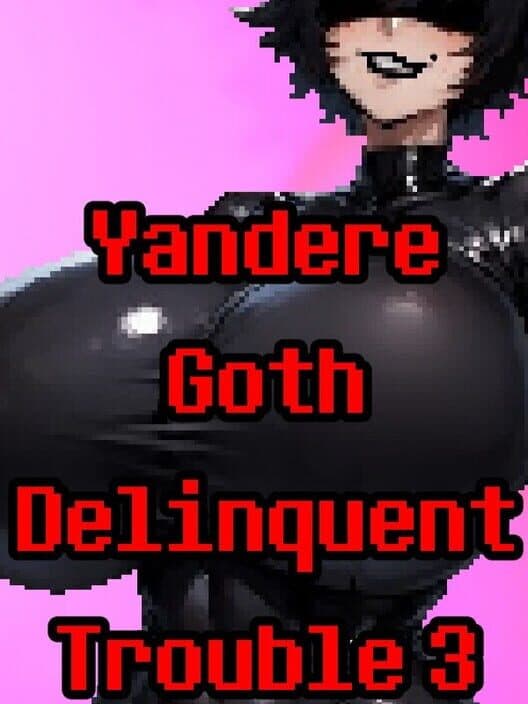 Обложка Yandere Goth Delinquent Trouble 3