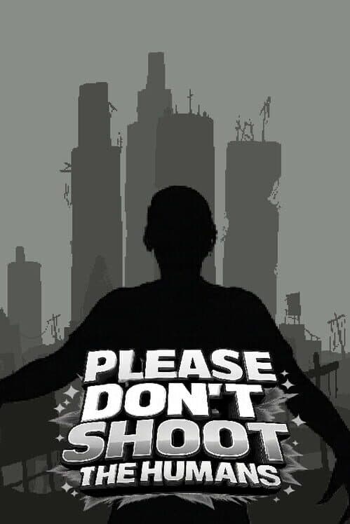 Обложка Please Don't Shoot the Humans