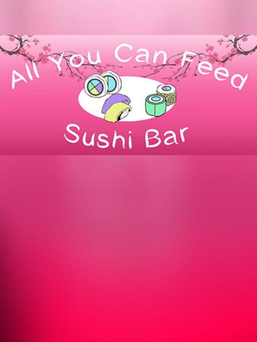 Обложка All You Can Feed: Sushi Bar