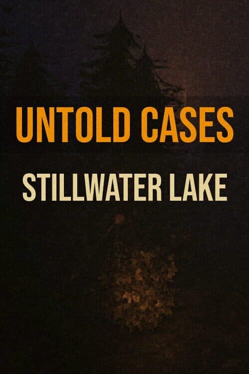 Обложка Untold Cases: Stillwater Lake